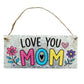 Love you mom sign