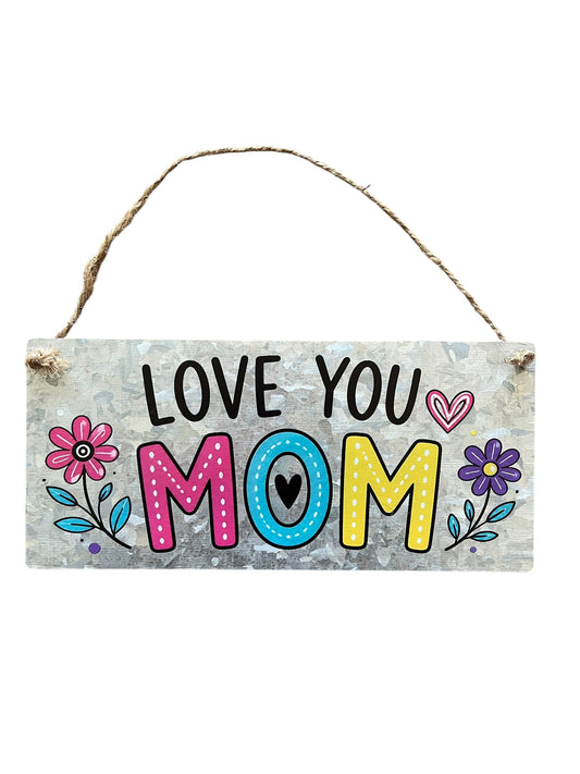 Love you mom sign