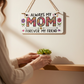Always my mom sign