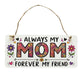 Always my mom sign