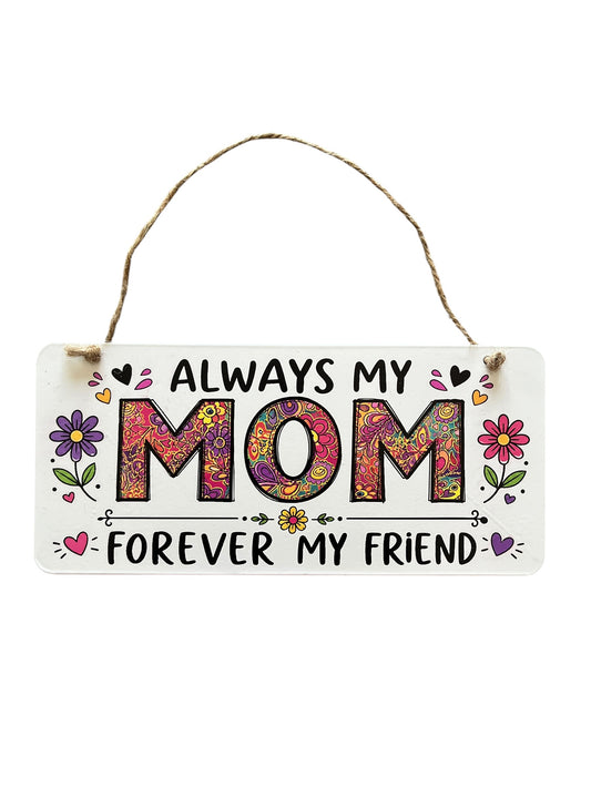 Always my mom sign