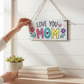 Love you mom sign